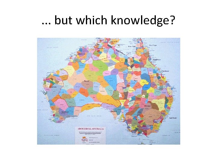 . . . but which knowledge? 