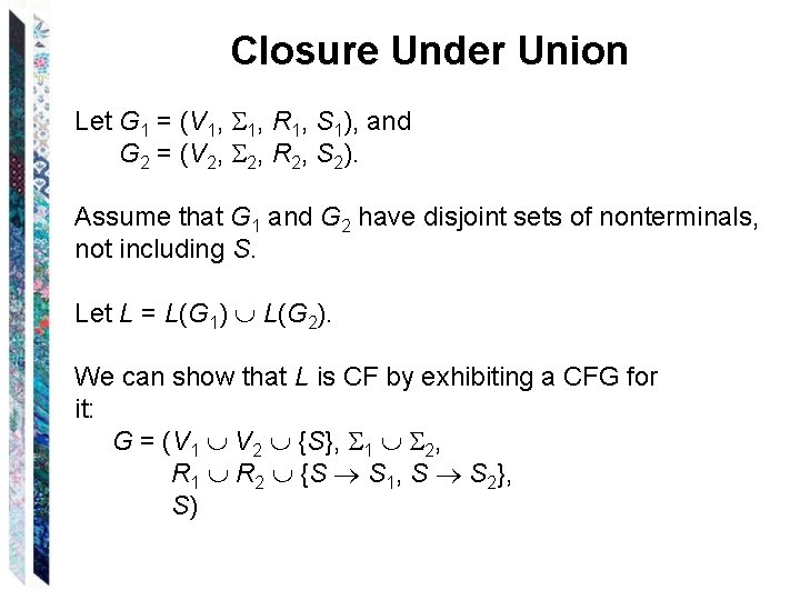 Closure Under Union Let G 1 = (V 1, R 1, S 1), and