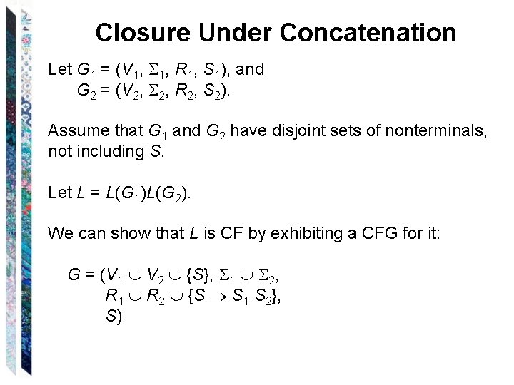 Closure Under Concatenation Let G 1 = (V 1, R 1, S 1), and