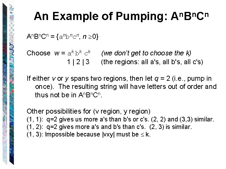 An Example of Pumping: An. Bn. Cn = {anbncn, n 0} Choose w =