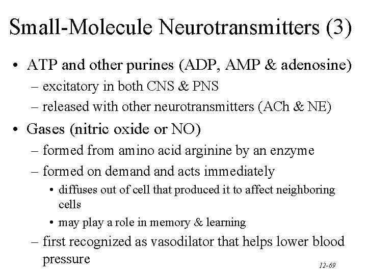 Small-Molecule Neurotransmitters (3) • ATP and other purines (ADP, AMP & adenosine) – excitatory