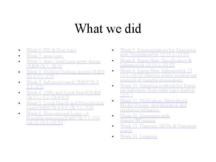 What we did • • Week 6: KR & Prop logic Week 7: prop
