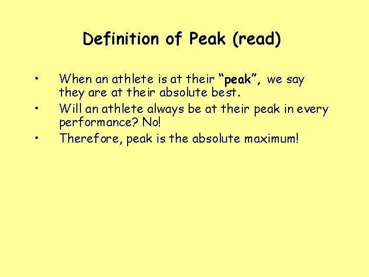 Definition of Peak (read) • • • When an athlete is at their “peak”,