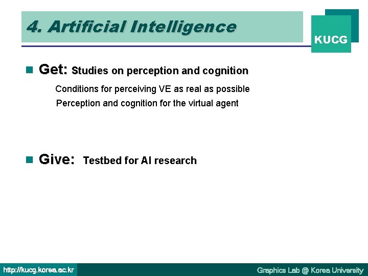 4. Artificial Intelligence n KUCG Get: Studies on perception and cognition Conditions for perceiving