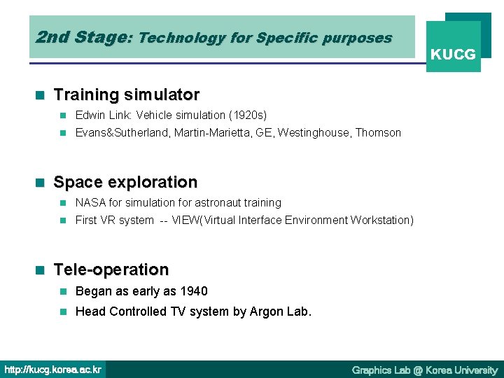 2 nd Stage: Technology for Specific purposes n n n KUCG Training simulator n