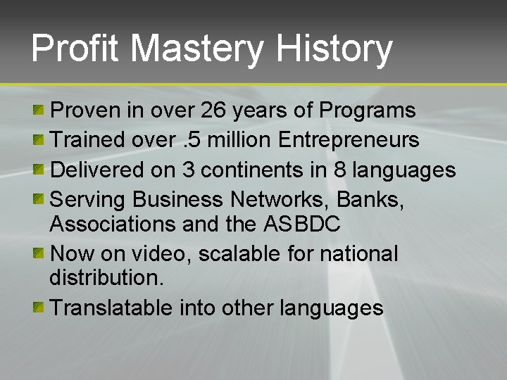 Profit Mastery History Proven in over 26 years of Programs Trained over. 5 million