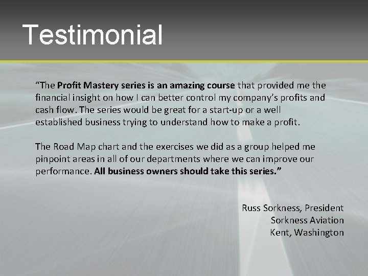 Testimonial “The Profit Mastery series is an amazing course that provided me the financial