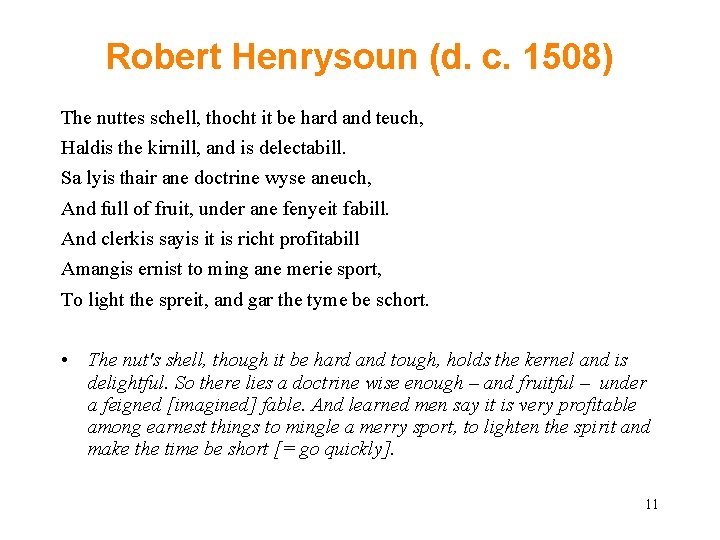 Robert Henrysoun (d. c. 1508) The nuttes schell, thocht it be hard and teuch,