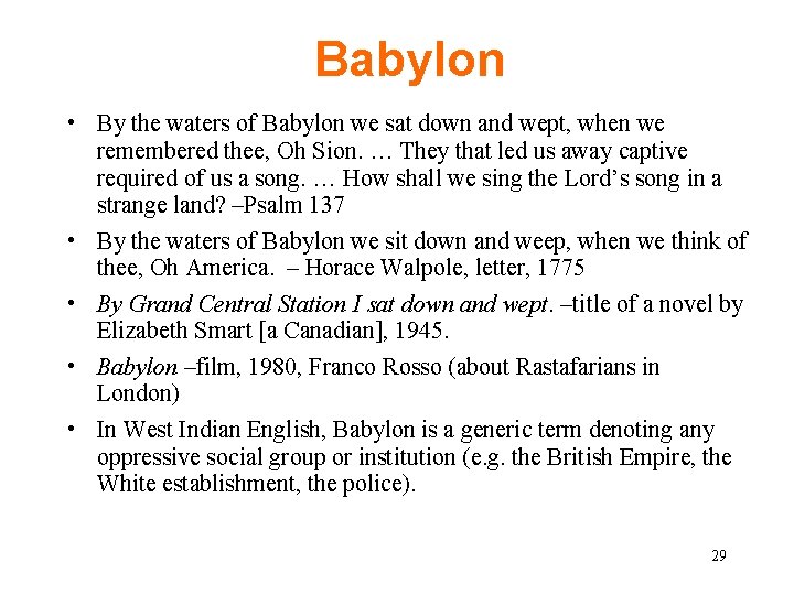Babylon • By the waters of Babylon we sat down and wept, when we