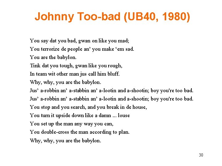 Johnny Too-bad (UB 40, 1980) You say dat you bad, gwan on like you