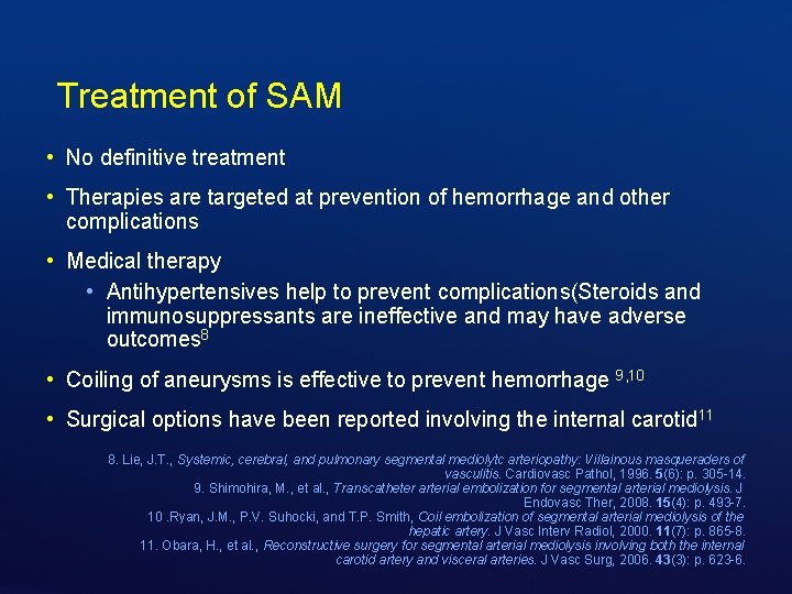 Treatment of SAM • No definitive treatment • Therapies are targeted at prevention of