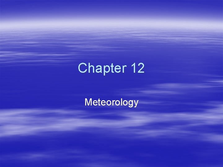 Chapter 12 Meteorology 