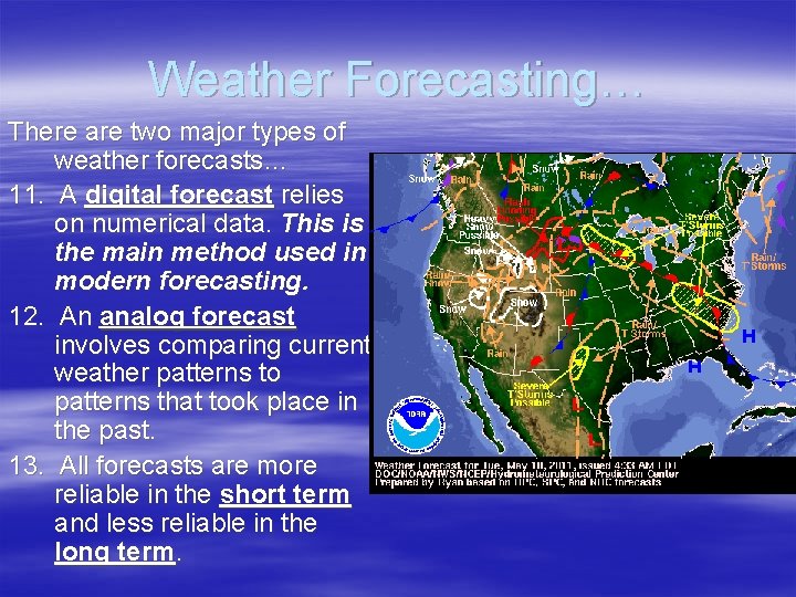 Weather Forecasting… There are two major types of weather forecasts… 11. A digital forecast