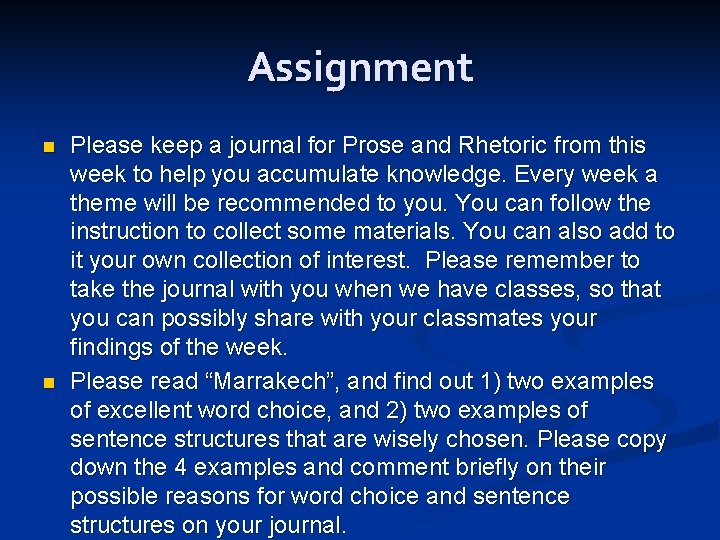Assignment n n Please keep a journal for Prose and Rhetoric from this week
