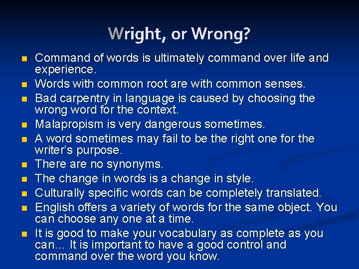 Wright, or Wrong? n n n n n Command of words is ultimately command