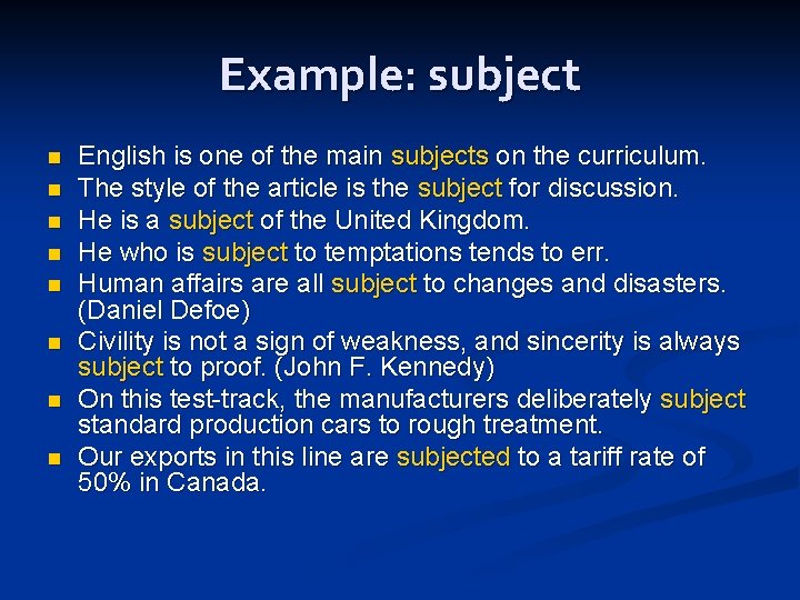 Example: subject n n n n English is one of the main subjects on