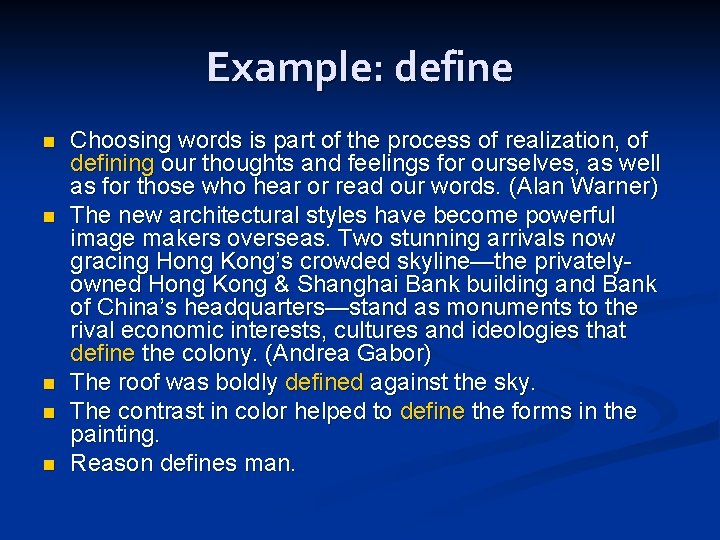 Example: define n n n Choosing words is part of the process of realization,