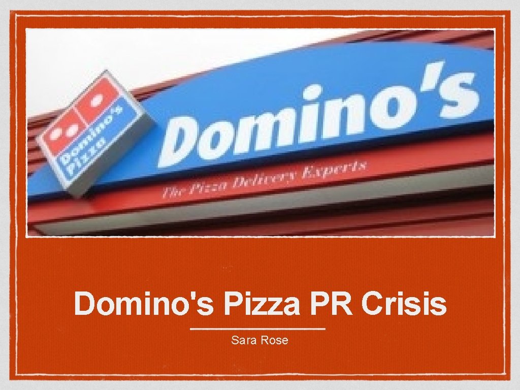Domino's Pizza PR Crisis Sara Rose 