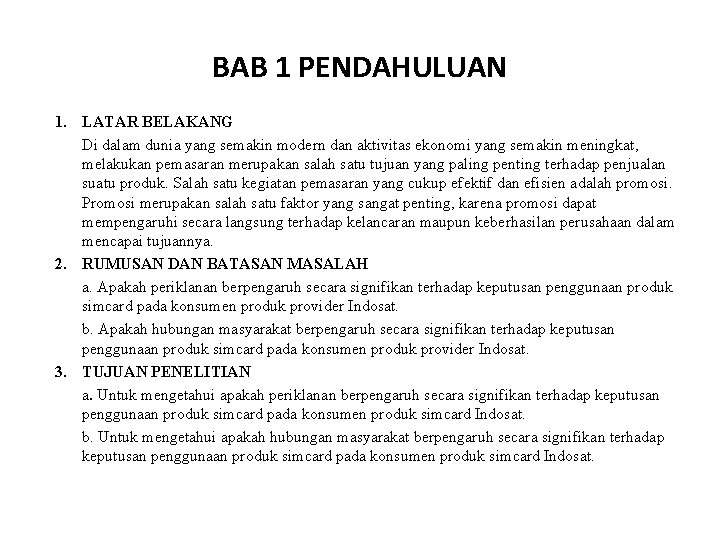 BAB 1 PENDAHULUAN 1. LATAR BELAKANG Di dalam dunia yang semakin modern dan aktivitas