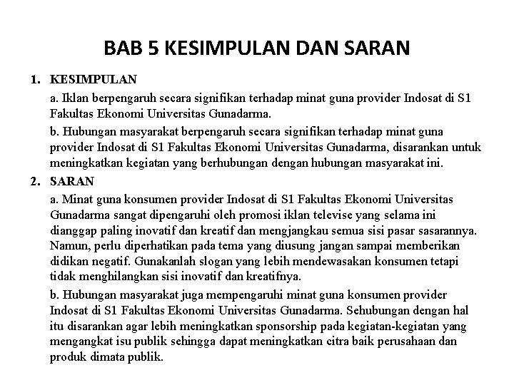 BAB 5 KESIMPULAN DAN SARAN 1. KESIMPULAN a. Iklan berpengaruh secara signifikan terhadap minat