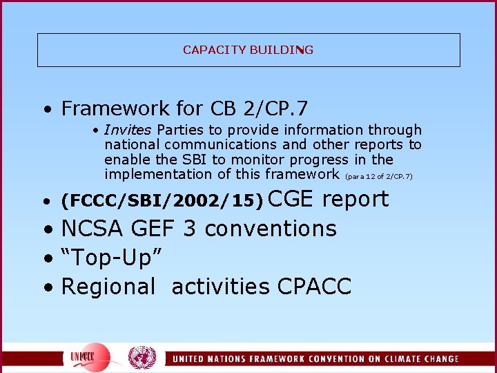 CAPACITY BUILDING • Framework for CB 2/CP. 7 • Invites Parties to provide information