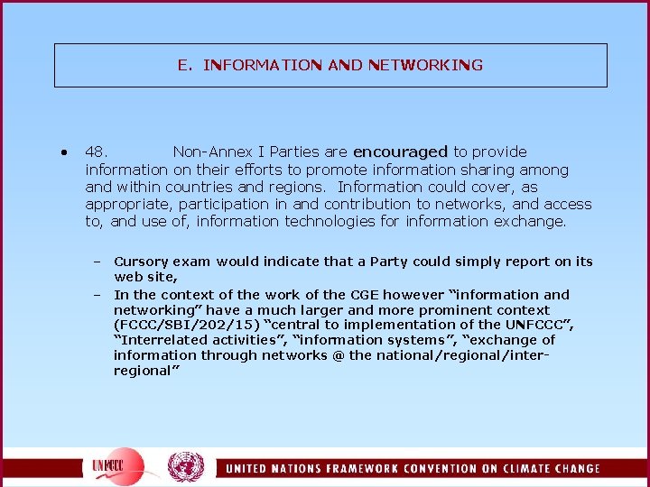 E. INFORMATION AND NETWORKING • 48. Non-Annex I Parties are encouraged to provide information