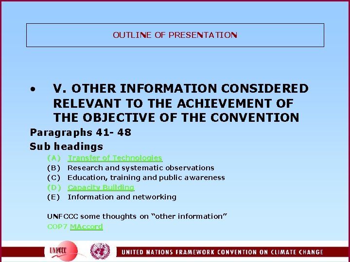 OUTLINE OF PRESENTATION • V. OTHER INFORMATION CONSIDERED RELEVANT TO THE ACHIEVEMENT OF THE