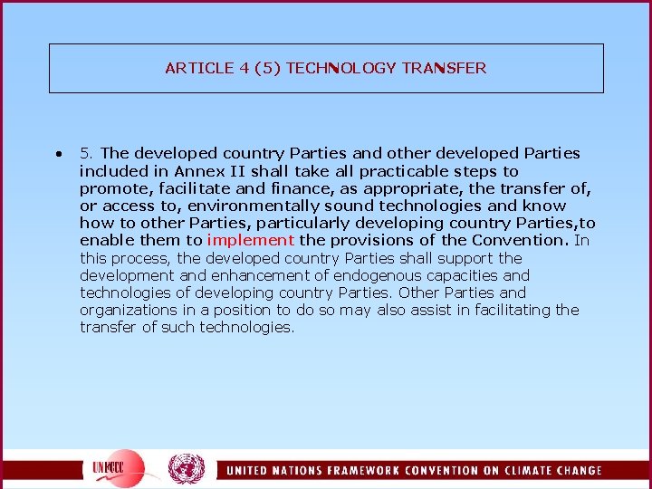 ARTICLE 4 (5) TECHNOLOGY TRANSFER • 5. The developed country Parties and other developed