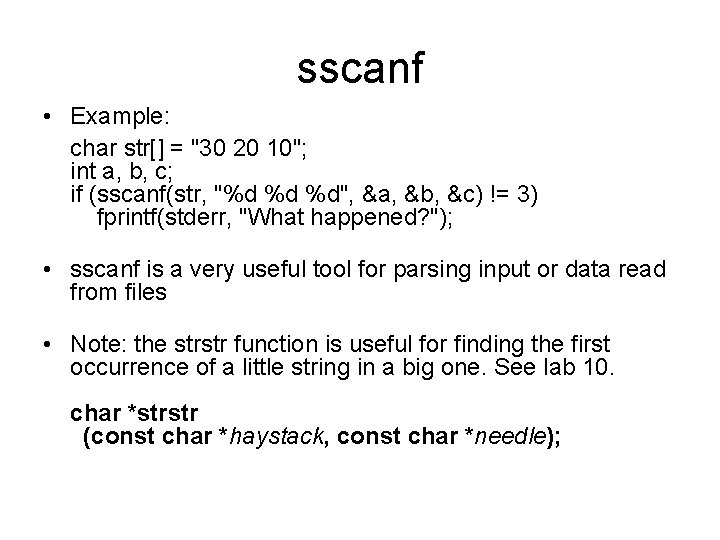 sscanf • Example: char str[] = "30 20 10"; int a, b, c; if