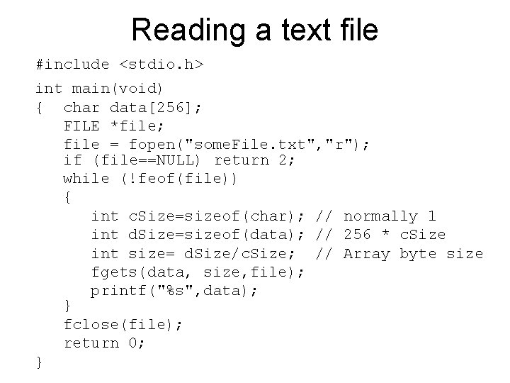 Reading a text file #include <stdio. h> int main(void) { char data[256]; FILE *file;