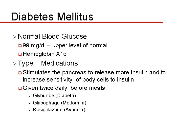 Diabetes Mellitus Ø Normal Blood Glucose q 99 mg/dl – upper level of normal