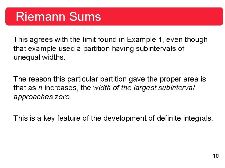 Riemann Sums This agrees with the limit found in Example 1, even though that