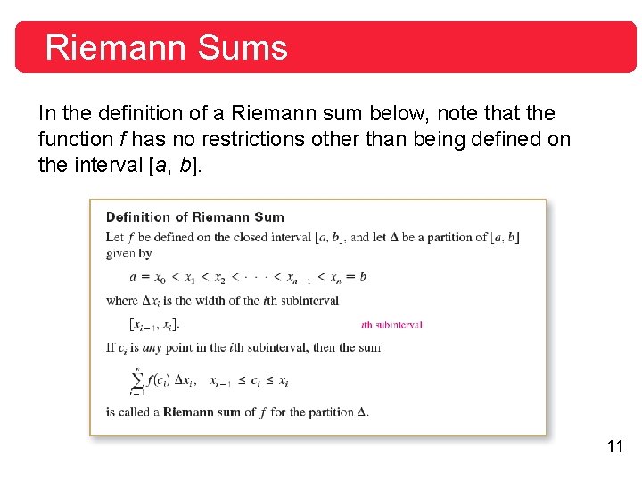 Riemann Sums In the definition of a Riemann sum below, note that the function