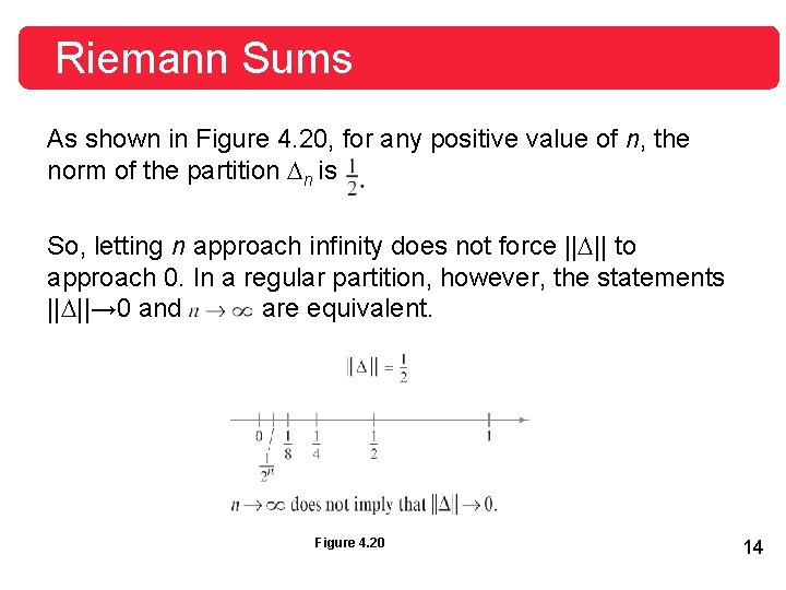 Riemann Sums As shown in Figure 4. 20, for any positive value of n,