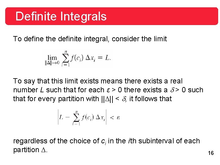 Definite Integrals To define the definite integral, consider the limit To say that this