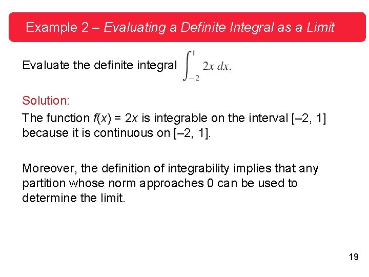 Example 2 – Evaluating a Definite Integral as a Limit Evaluate the definite integral