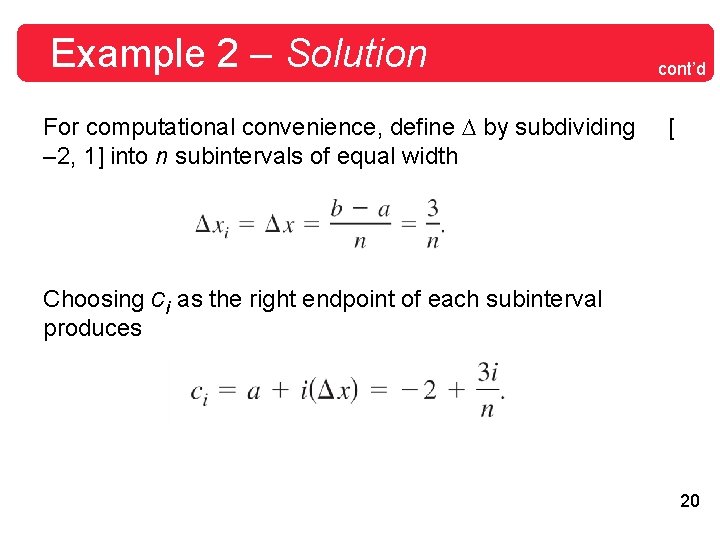 Example 2 – Solution For computational convenience, define by subdividing – 2, 1] into