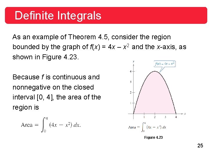 Definite Integrals As an example of Theorem 4. 5, consider the region bounded by