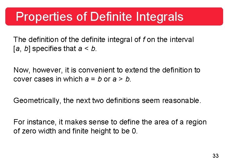 Properties of Definite Integrals The definition of the definite integral of f on the