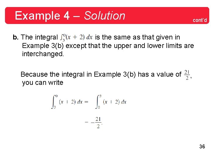 Example 4 – Solution cont’d b. The integral is the same as that given