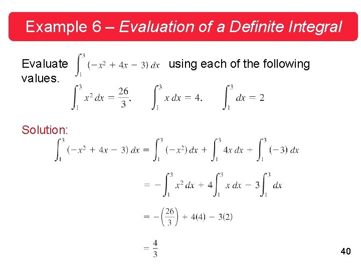 Example 6 – Evaluation of a Definite Integral Evaluate values. using each of the