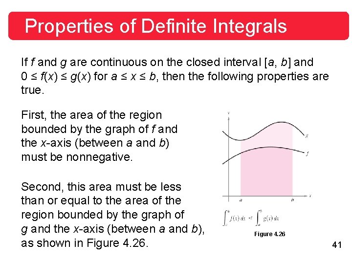 Properties of Definite Integrals If f and g are continuous on the closed interval