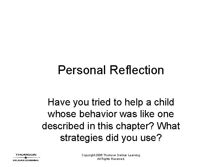 Personal Reflection Have you tried to help a child whose behavior was like one