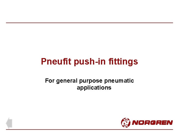 Pneufit push-in fittings For general purpose pneumatic applications 