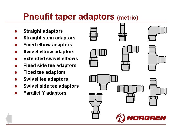 Pneufit taper adaptors (metric) l l l l l Straight adaptors Straight stem adaptors