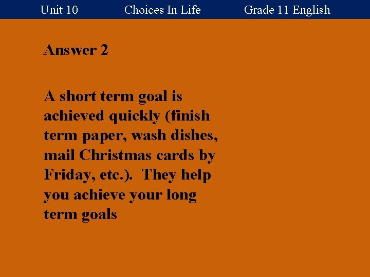 Unit 10 Choices In Life Grade 11 English Answer 2 A short term goal