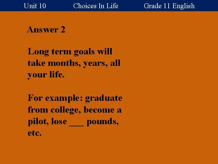 Unit 10 Choices In Life Grade 11 English Answer 2 Long term goals will