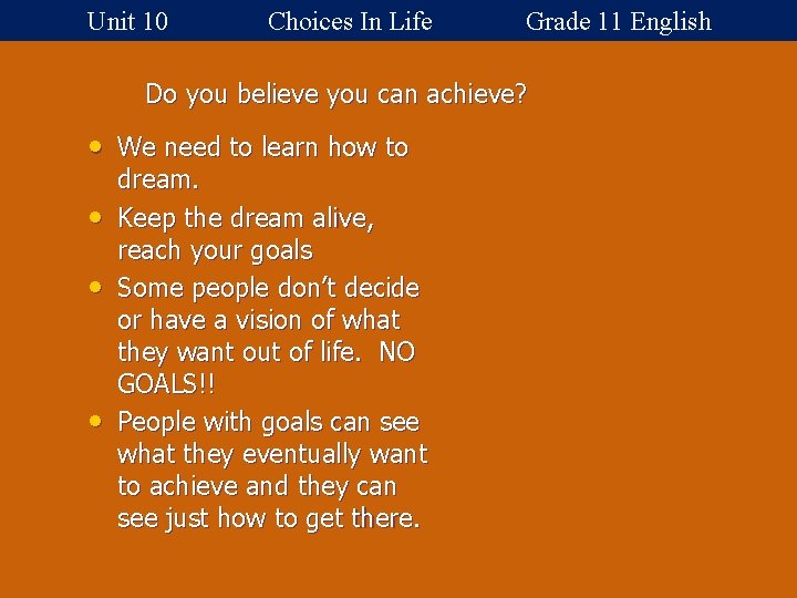 Unit 10 Choices In Life Grade 11 English Do you believe you can achieve?