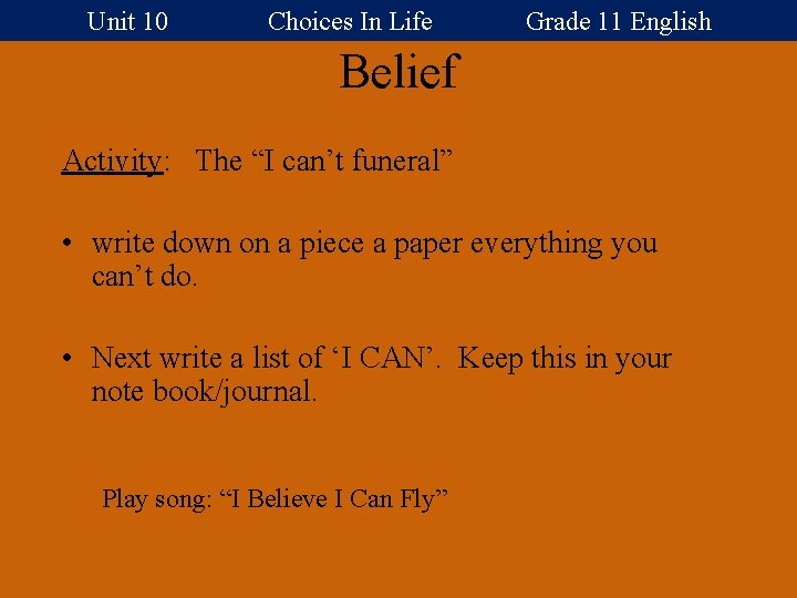 Unit 10 Choices In Life Grade 11 English Belief Activity: The “I can’t funeral”