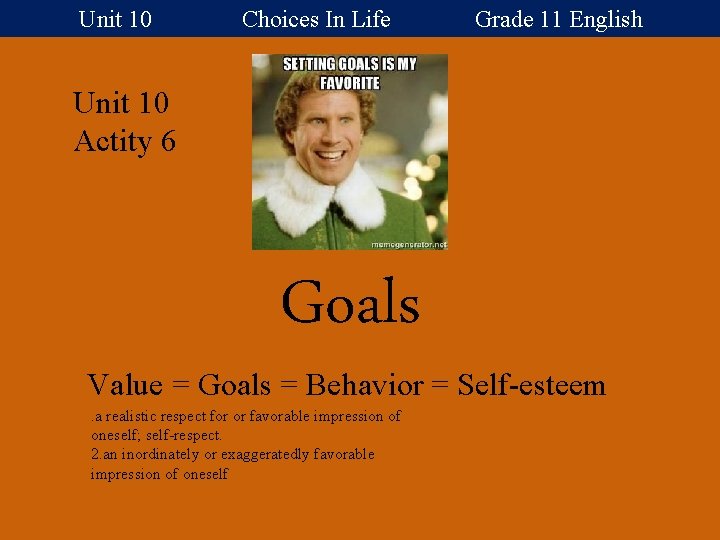 Unit 10 Choices In Life Grade 11 English Unit 10 Actity 6 Goals Value